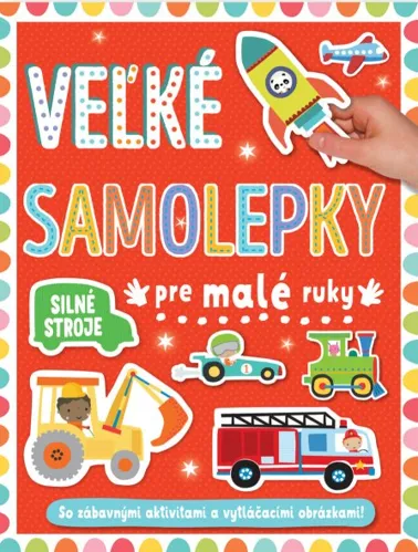 Silné stroje - Veľké samolepky pre malé ruky